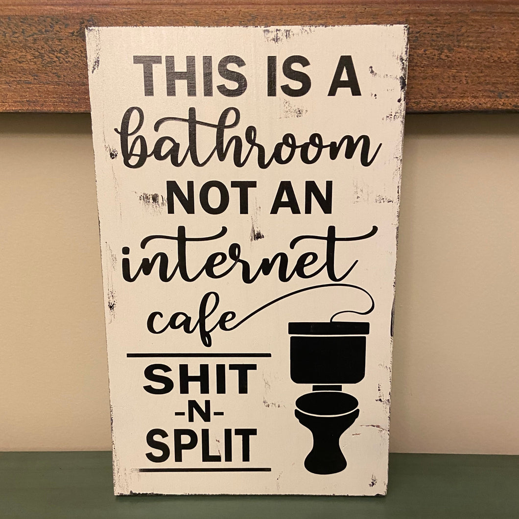 This Is A Bathroom Not An Internet Cafe SHIT N SPLIT - Unframed